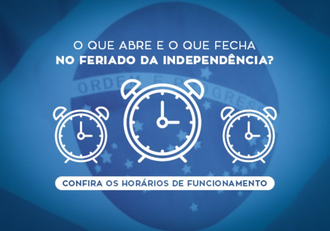 Confira os horários das repartições públicas municipais no Feriado da Independência do Brasil