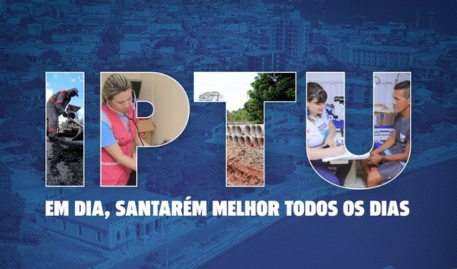 Prefeitura inicia campanha ‘IPTU em dia, Santarém melhor todos os dias’