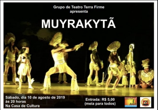 Grupo de Teatro  “Terra  Firme” apresentará na Casa da Cultura  o espetáculo MUYRAKTÃ