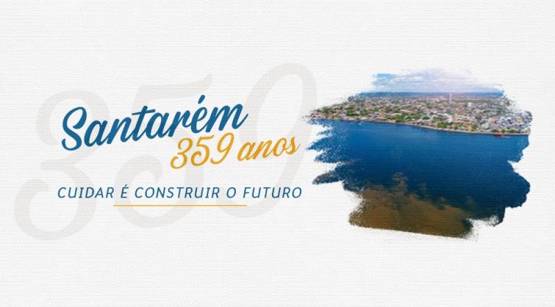 Santarém 359 anos, cuidar é construir o futuro