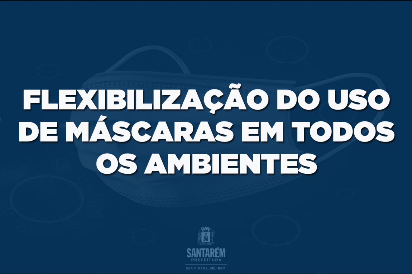 Covid-19: Prefeitura anuncia a flexibilização do uso de máscaras em todos os ambientes