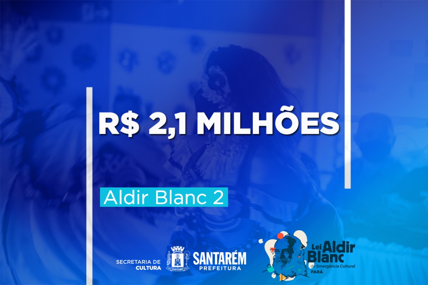 Aldir Blanc 2: Santarém receberá mais de R$ 2,1 para aplicar na cultura do município