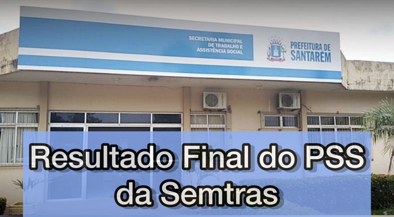 Prefeitura de Santarém divulga resultado final do Processo Seletivo da Semtras 