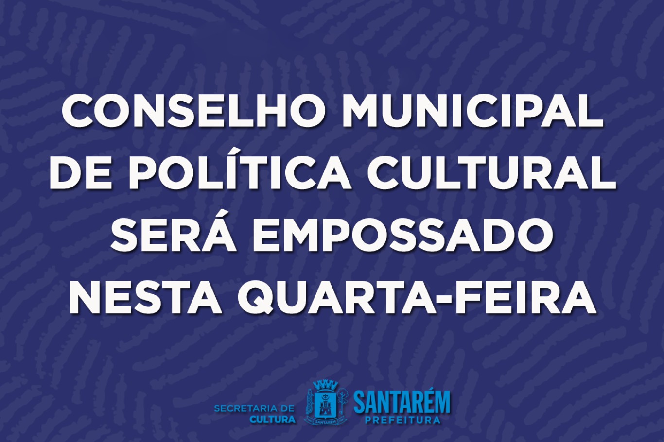 Conselho Municipal de Política Cultural de Santarém será empossado para promover o desenvolvimento cultural