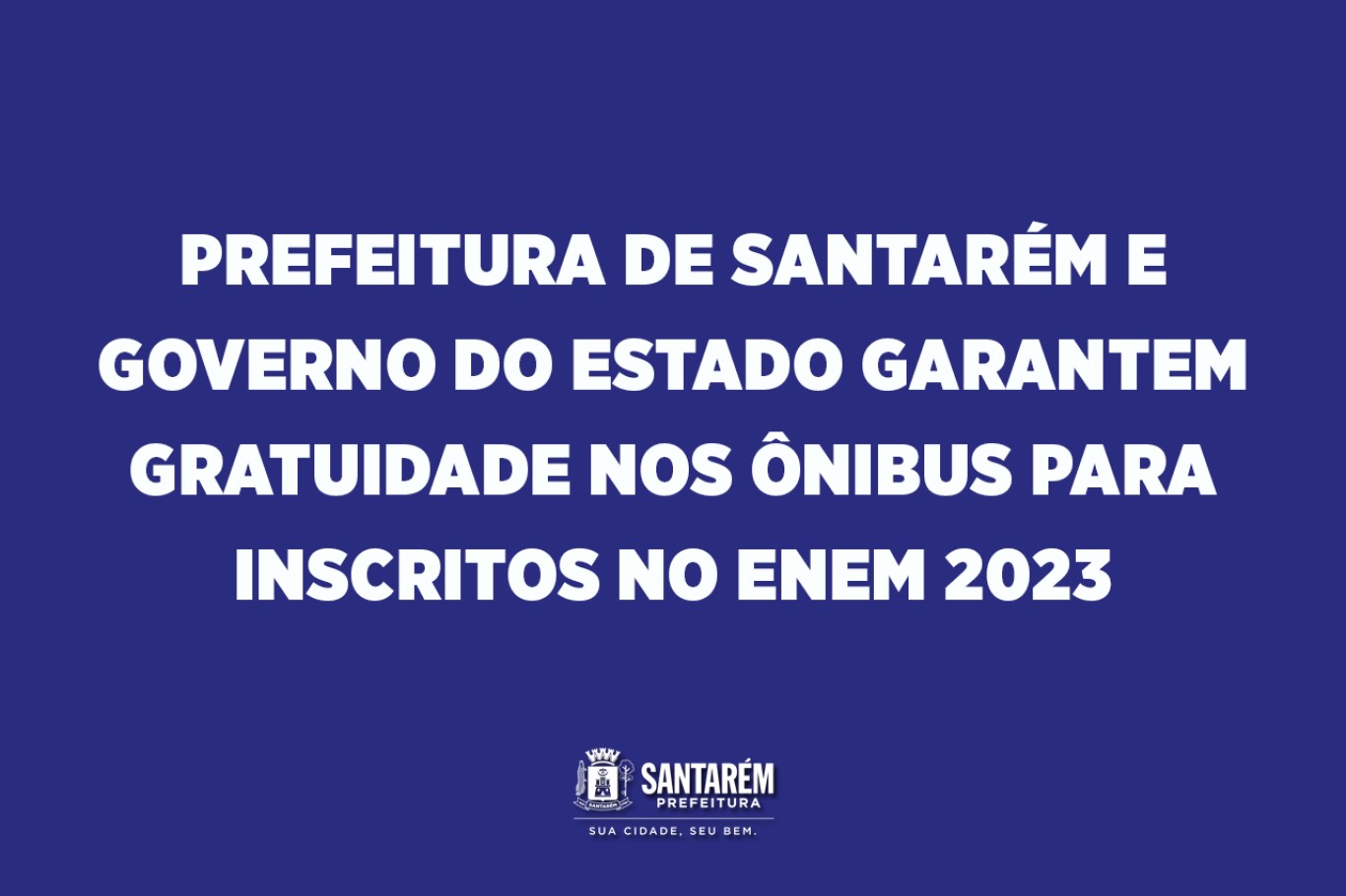 Prefeitura de Santarém e Governo do Estado garantem gratuidade nos ônibus para inscritos no Enem 2023