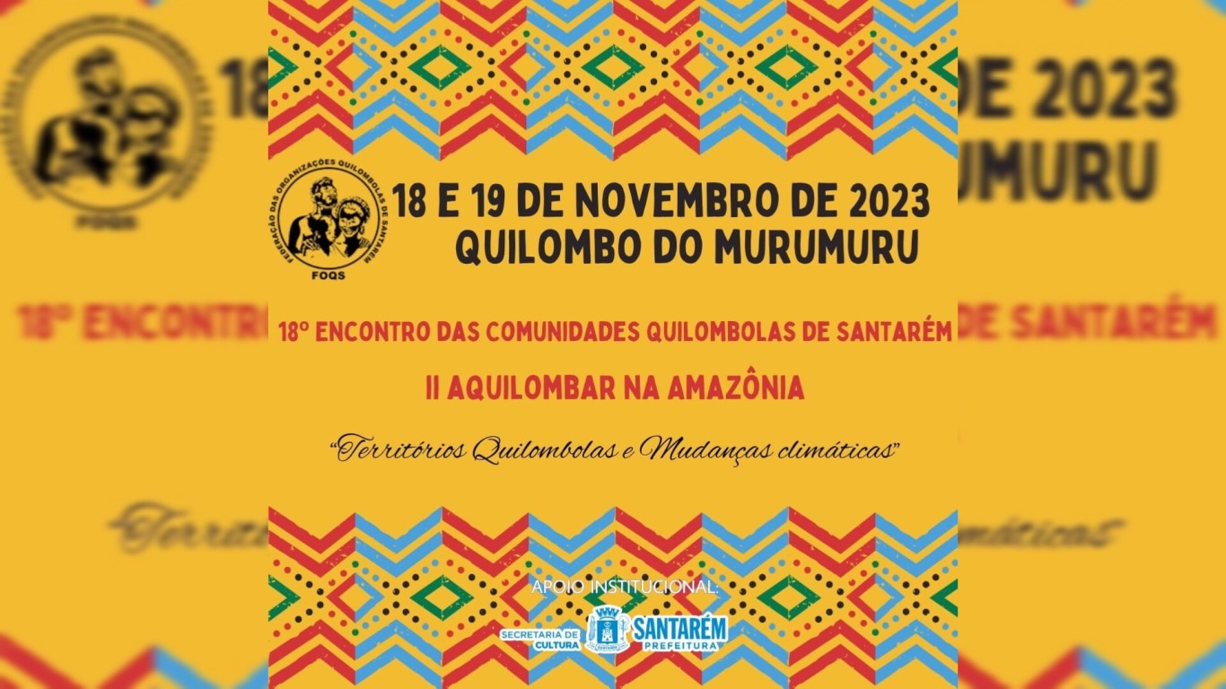 Com apoio da Prefeitura, FOQS realiza 18º Encontro das Comunidades Quilombolas de Santarém