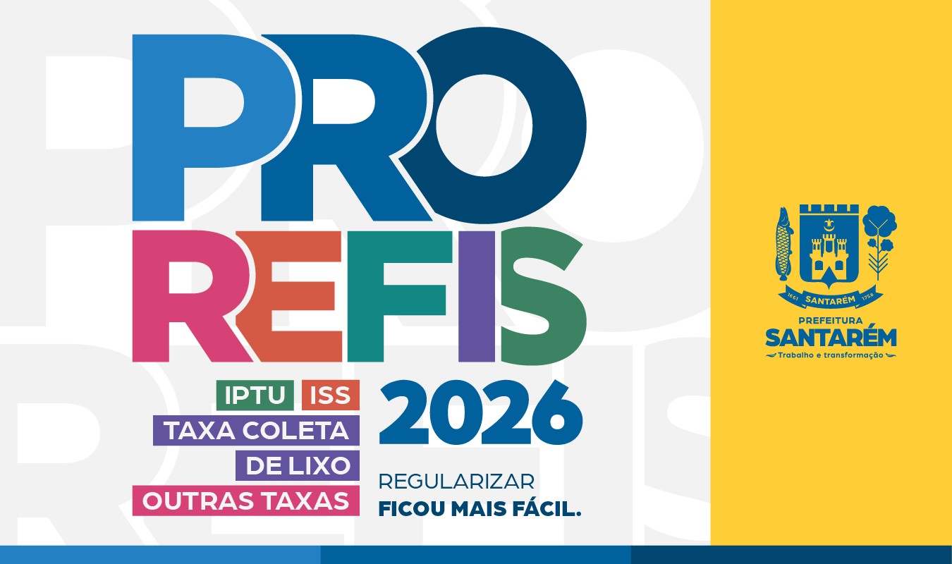 Prefeitura de Santarém institui Prorefis 2026 com até 100% de desconto em juros e multas