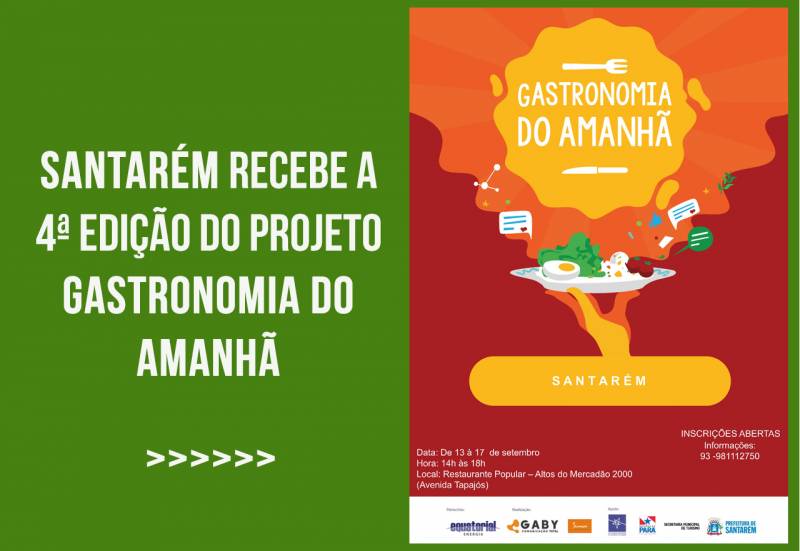 Santarém recebe 4ª edição do Projeto ‘Gastronomia do Amanhã’   